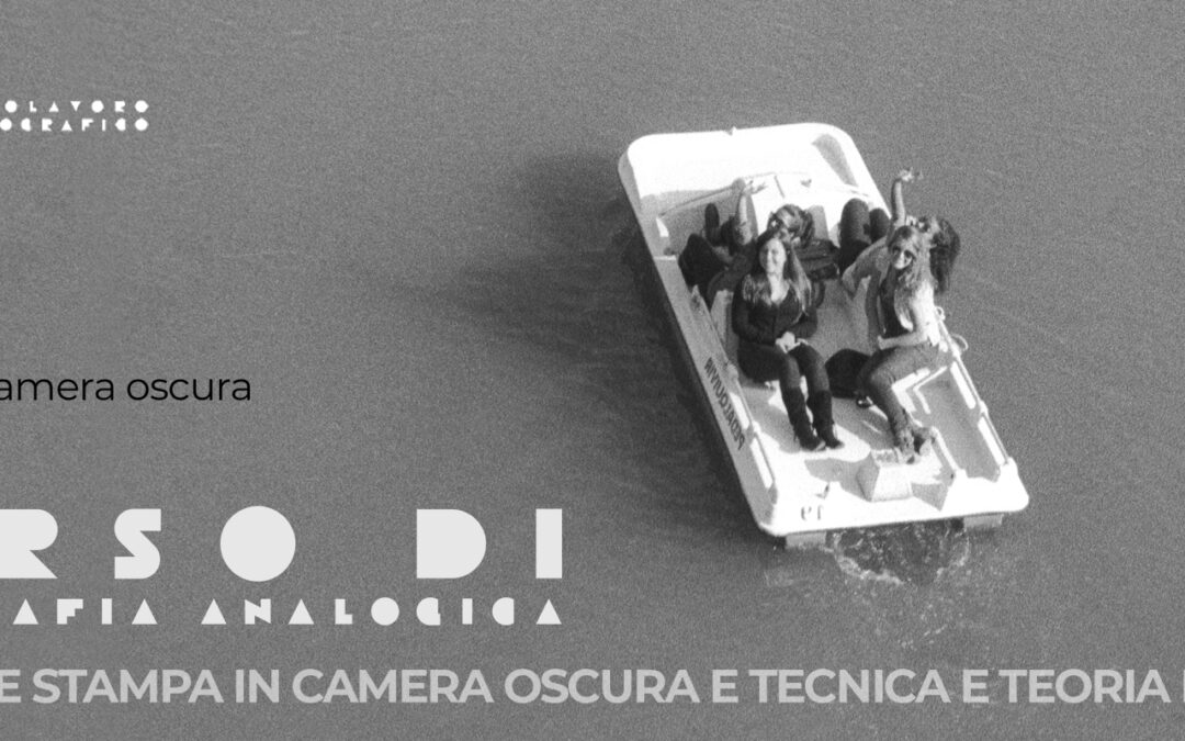 CORSO DI FOTOGRAFIA ANALOGICA (MARZO– MAGGIO ’25)